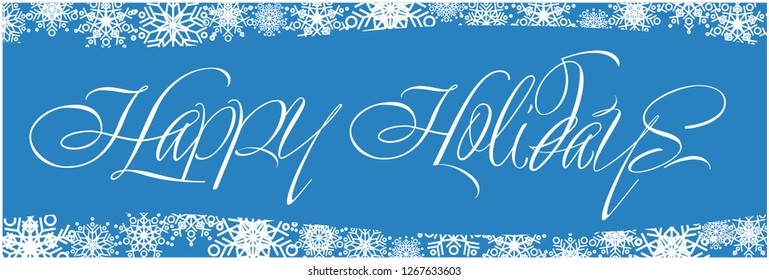 Happy Holidays - elegant hand drawn calligraphy with snowflakes on blue background. Flat vector illustration for prints, cards, posters, greetings, invitations, seasonal design and decoration, web.