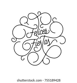 Happy Holidays Felices Fiestas flourish calligraphy lettering of swash line typography for Spanish greeting card design. Vector festive ornamental quote text of swirl pattern outline white background.