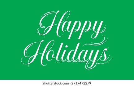 Happy Holidays Festive Script Typography Design. Elegant happy holidays text  suitable for seasonal greetings and festive designs.