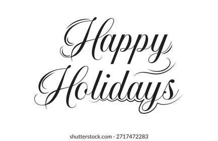 Happy Holidays Festive Script Typography Design. Elegant happy holidays text  suitable for seasonal greetings and festive designs.