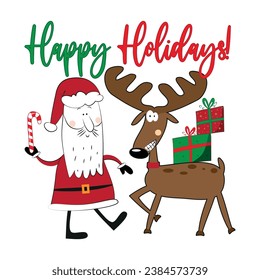 Happy Holidays! - Funny Santa Claus with cany cane and funny reindeer with Christmas presents. 
Good for greeting card, poster, label, textile print, and other gifts design.