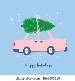 Happy Holidays. Funny Vector Illustration with Pink Car and Green Christmas Tree isolated on a Pastel Blue Background. Infantile Style Winter Holidays Print ideal for Card, Web Banner, Greeting.