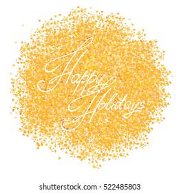 Happy Holidays. Gold confetti. 