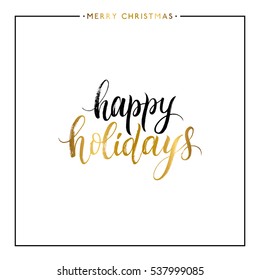 Happy holidays gold text isolated on white background, hand painted xmas quote, golden vector christmas lettering for holiday card, poster, banner, print, invitation, handwritten calligraphy