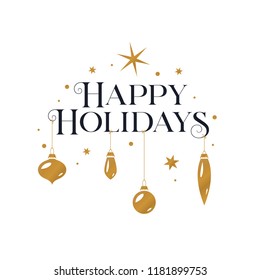 Happy holidays greeting card. Beautiful typographical invitation with Christmas decorations and stars. Modern lettering white background. Vector illustration.