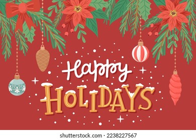 Happy holidays, greeting card with cute branches, hanging decorations and hand drawn lettering. Vector illustration in flat cartoon style