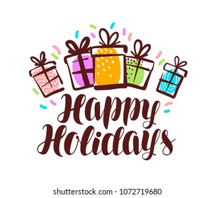 Happy holidays, greeting card. Gifts and confetti concept. Handwritten lettering vector illustration