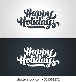 Happy Holidays Greeting Card Hand-lettering. Handmade Vector Calligraphy