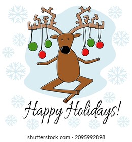 Happy holidays greeting card with positive deer in doodle style with christmas balls on horns vector illustration