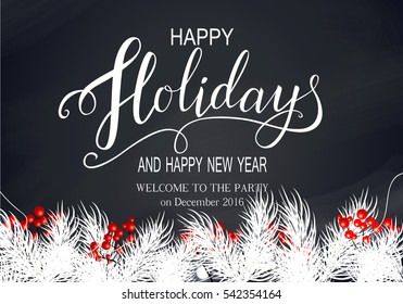 Happy Holidays Greeting Card for Winter Season Holidays. White Fir-tree Branches frame with Lettering. Vector Lettering calligraphy for greeting card, poster, invitation.