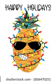 Happy Holidays greeting with cool pineapple in christmas lights. Good for , t shirt print, poscard, poster, mug, and gift design.