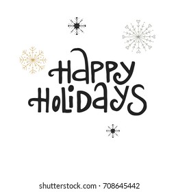 Happy Holidays - hand drawn Christmas lettering. Cute New Year phrase. Vector illustration.