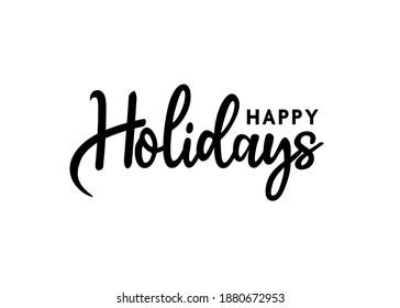 Happy holidays Hand drawn creative calligraphy