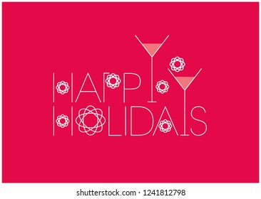 Happy Holidays - hand drawn lettering with cocktails; creative white letters on red background. Flat vector illustration for posters, invitations, prints, cards, seasonal design and decoration, web.