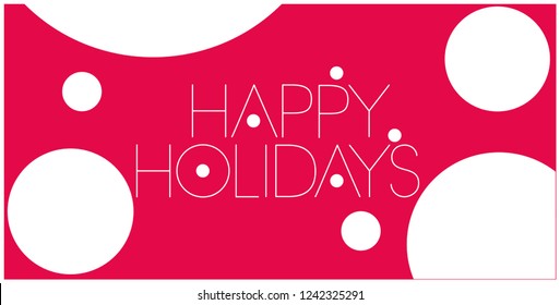 Happy Holidays - hand drawn lettering in minimalistic style; stylish white letters on red background. Flat vector illustration for seasonal design and decoration, prints, cards, posters, flyers, web.