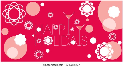 Happy Holidays - hand drawn lettering with cocktails; creative white letters on red background. Flat vector illustration for invitations, cards, posters, prints, seasonal design and decoration, web.