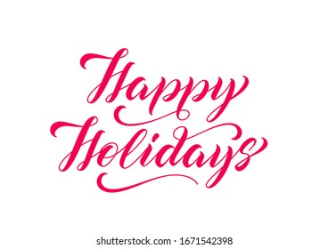 Happy Holidays hand drawn lettering. Calligraphic text isolated on white for postcard, poster, banner design element. Holiday lettering design.