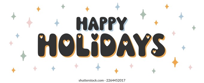 Happy Holidays hand drawn vector banner with decorative elements. Festive background for holiday design, greeting cards, prints. Modern trendy lettering for cheerful art. Flat vector illustration