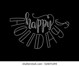 happy holidays. Hand Lettered Quote. Modern Calligraphy