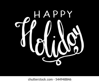happy holidays. Hand Lettered Quote. Modern Calligraphy