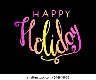 happy holidays. Hand Lettered Quote. Modern Calligraphy