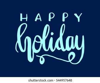 happy holidays. Hand Lettered Quote. Modern Calligraphy