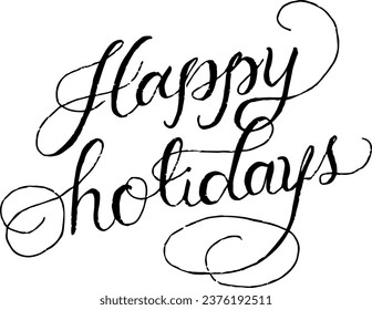 Happy Holidays  hand lettering. Hand brush style vector illustration. Custom hand lettering good for print greeting cards, flyer, poster, ads, social media, invitations, etc. Beautiful brush style.