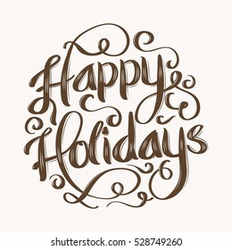 Happy holidays hand lettering design. Hand dawn letter. Greeting template.