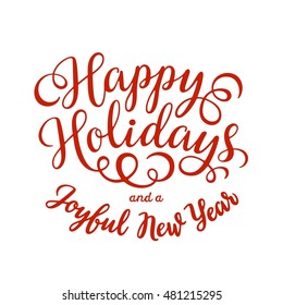 Happy Holidays hand lettering inscription. Hand drawing calligraphy phrases for greeting card, poster, banner, website, header, certificate, t-shirts. Vector illustration.