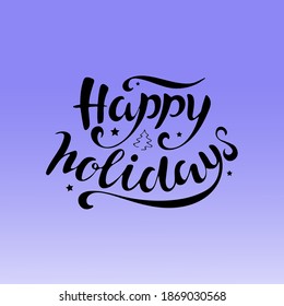 Happy Holidays hand lettering on the blue background with strs and tree. Christmas greeting card. Vector illustration for holiday invitations, banners, postcards, holiday packages, flyers, calendar