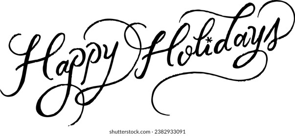 Happy Holidays hand lettering. Vector line calligraphy. Hand drawn modern lettering isolated on white background. Motivational print for post cards, brochures, poster, t-shirts, mug.
