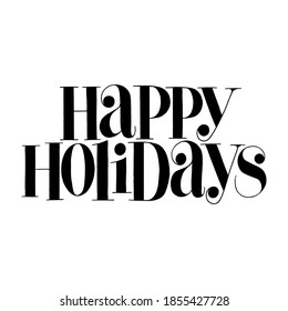 Happy Holidays a hand-drawn lettering quote for Christmas time. Text for social media, print, t-shirt, card, poster, promotional gift, landing page, web design elements. Vector illustration