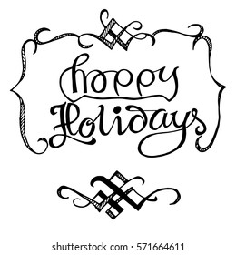 Happy Holidays hand-lettering. Hand drawn vector calligraphy