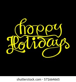 Happy Holidays hand-lettering. Hand drawn vector calligraphy