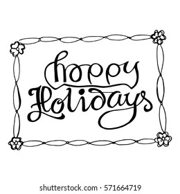 Happy Holidays hand-lettering. Hand drawn vector calligraphy