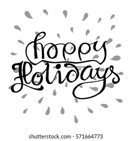 Happy Holidays hand-lettering. Hand drawn vector calligraphy