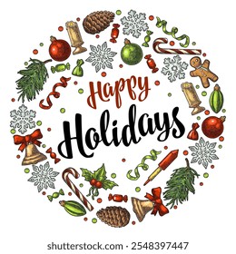 Happy Holidays handwriting calligraphy lettering. Circle shape with gingerbread, candy, mistletoe, bell, serpentine, rocket, snowflake, pine cone, fir branch, toy. Vector vintage color engraving