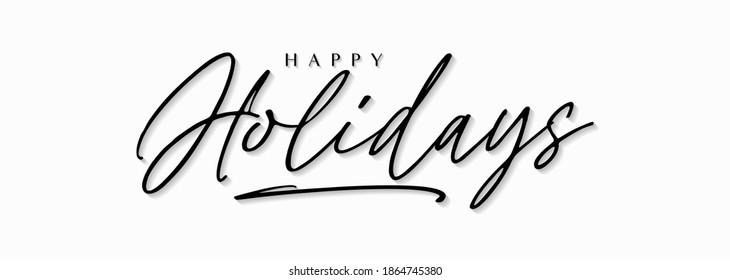 Happy Holidays Handwriting Lettering Calligraphy with Black Text Color, isolated on white background. Greeting Card Vector Illustration Template.