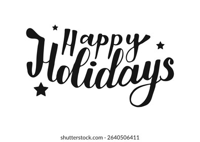 Happy Holidays handwritten phrase. Black Hand-drawn Calligraphy Lettering. Script text created by hand. Elegant and artistic words for Christmas, New year cards, banners, posters