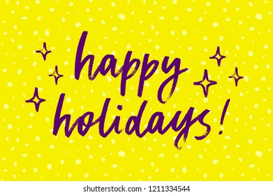 Happy holidays, handwritten phrase. Modern brush calligraphy.