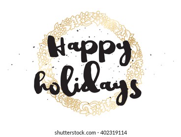 Happy holidays inscription. Greeting card with calligraphy. Hand drawn lettering design. Photo overlay. Typography for banner, poster or apparel design.