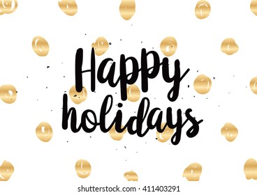 Happy holidays inscription. Greeting card with calligraphy. Hand drawn lettering quote design. Photo overlay. Typography for banner, poster or clothing design. Vector invitation.