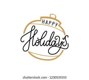 Happy holidays inscription on golden ball Christmas or New Year toy, vector isolated. Xmas ball with typography greeting text, hans written merry phrase
