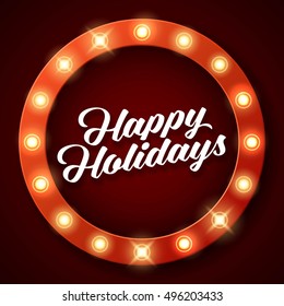 Happy Holidays inscription on retro banner with light bulbs. Retro design element circle signboard glowing with lamps. American advertisement style vector illustration. 