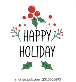 Happy Holidays letter inscription with decorative elements. Trendy quote, art print for posters , greeting cards design and t-shirt. Vector illustration