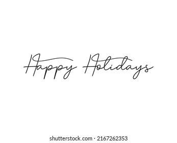 Happy Holidays Lettering Black Text Handwritten Calligraphy isolated on White Background. Greeting Card Vector Illustration.
