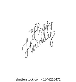 Happy holidays lettering, continuous line drawing, print for clothes, t-shirt, design for logo, banner, seasonal holiday, poster, flyers, marketing, greeting cards, isolated vector illustration