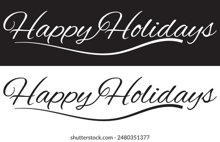 Happy holidays lettering design. Seasonal greeting card template. Creative calligraphy for Holiday greeting cards, banner. Modern marker lettering. isolated on white and black background. EPS 10