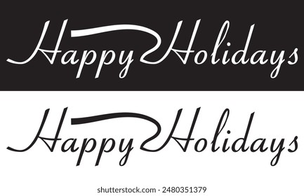 Happy holidays lettering design. Seasonal greeting card template. Creative calligraphy for Holiday greeting cards, banner. Modern marker lettering. isolated on white and black background. EPS 10