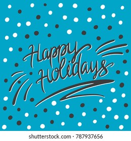 Happy holidays lettering with dots on the blue background, eps 10